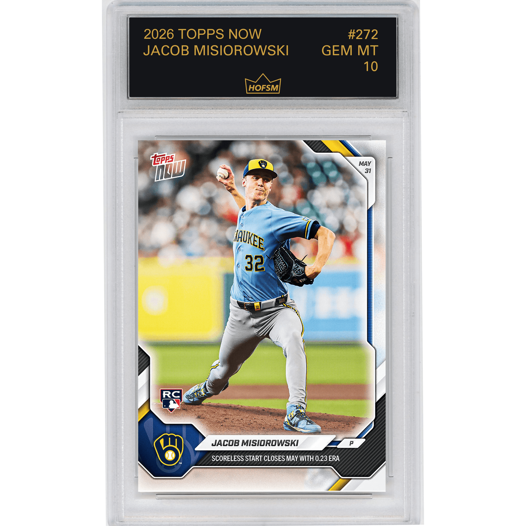 Graded 2026 Topps Now Jacob Misiorowski #272 Scoreless Start Closes May with 0.23 ERA Milwaukee Brewers Rookie RC Baseball Card HOFSM 10 Gem Mint