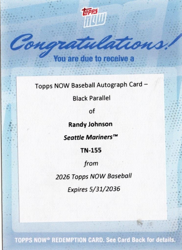 2026 Topps Now Randy Johnson #155 Black Auto /10 Mariners Retire Number 51 in Honor of "Big Unit" Seattle Mariners Redemption Baseball Card