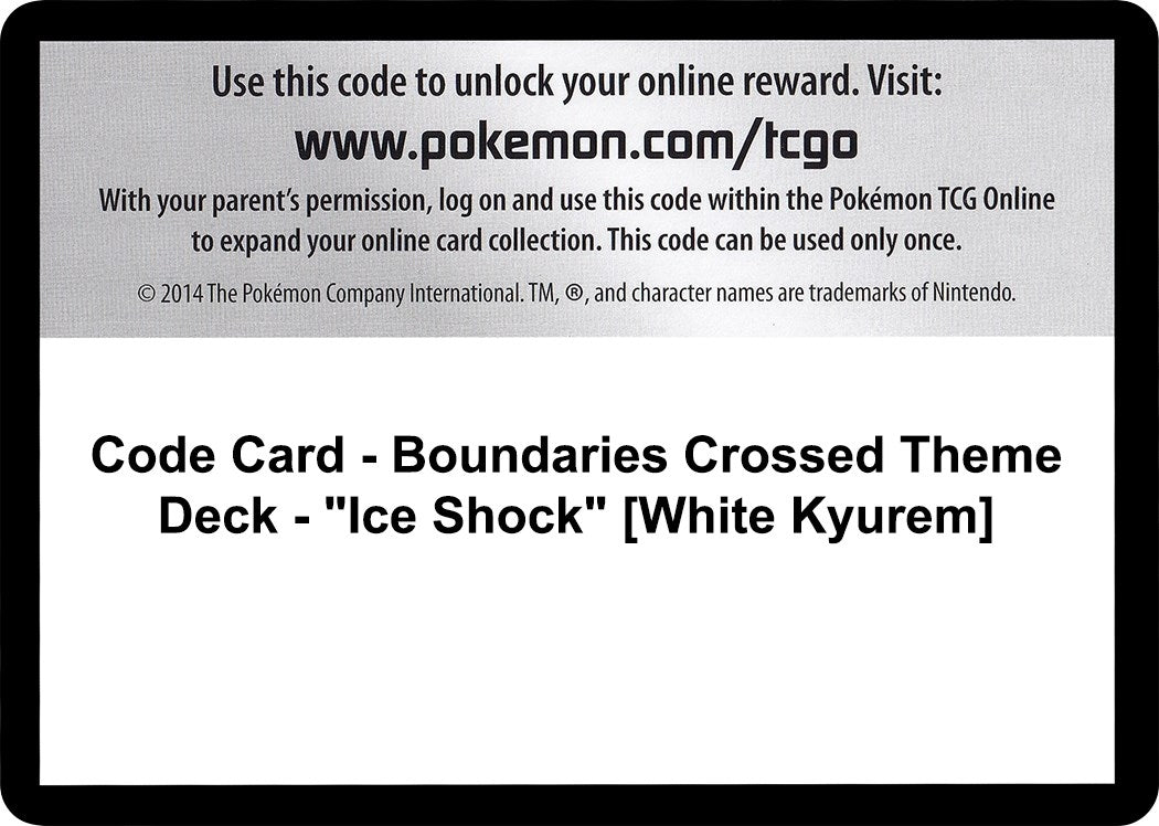 Code Card - Boundaries Crossed Theme Deck - "Ice Shock" [White Kyurem] (Boundaries Crossed) (BCR)