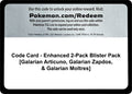Code Card - Enhanced 2-Pack Blister Pack [Galarian Articuno, Galarian Zapdos, & Galarian Moltres] (Miscellaneous Cards & Products) (MCAP)