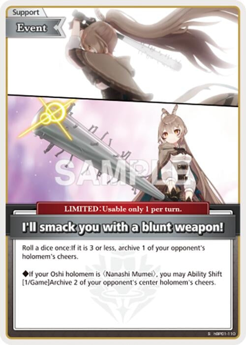 I'll smack you with a blunt weapon! (S) (hBP01-110) (Blooming Radiance) (BP01E)